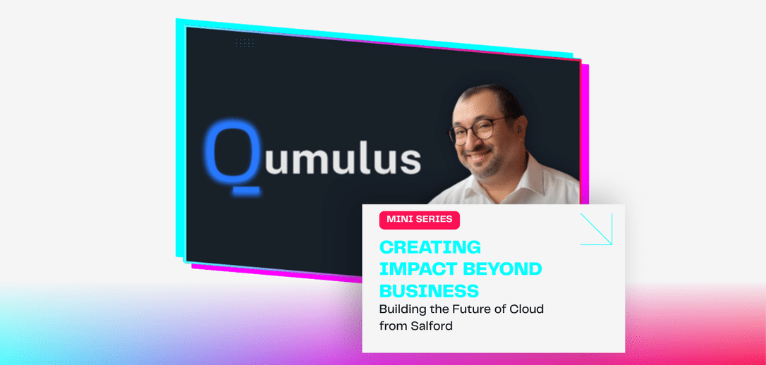 Thumbnail featuring the Qumulus logo, a person in glasses, and text reading “Creating Impact Beyond Business – Building the Future of Cloud from Salford.